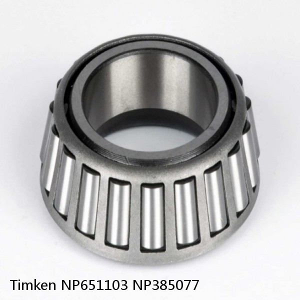 NP651103 NP385077 Timken Tapered Roller Bearing