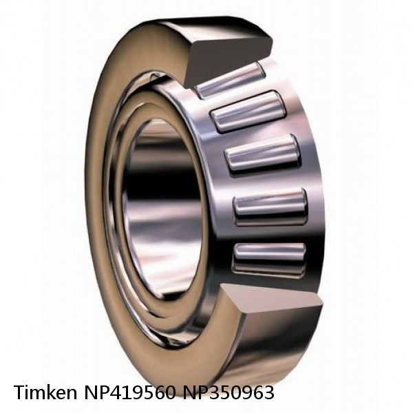 NP419560 NP350963 Timken Tapered Roller Bearing