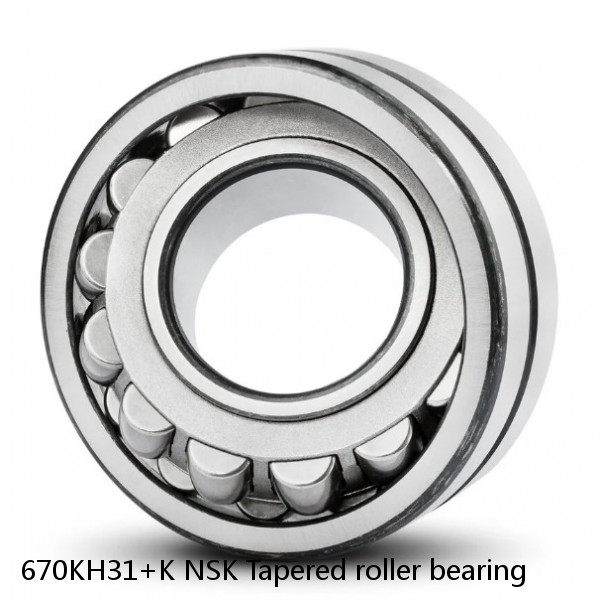 670KH31+K NSK Tapered roller bearing