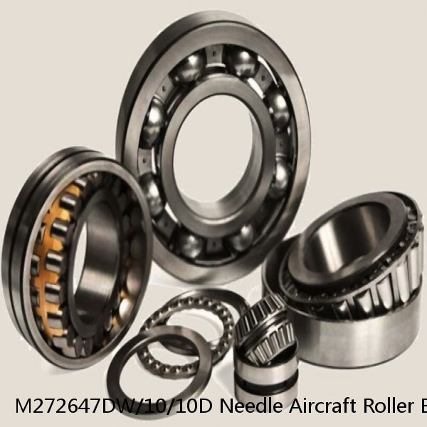 M272647DW/10/10D Needle Aircraft Roller Bearings