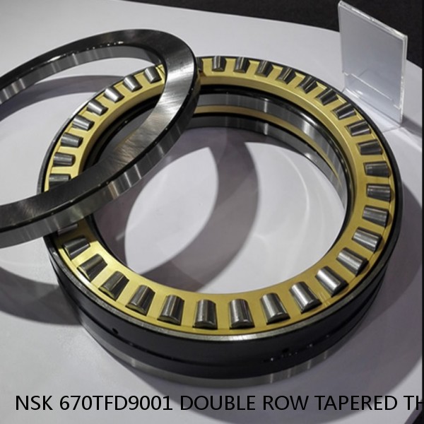 NSK 670TFD9001 DOUBLE ROW TAPERED THRUST ROLLER BEARINGS