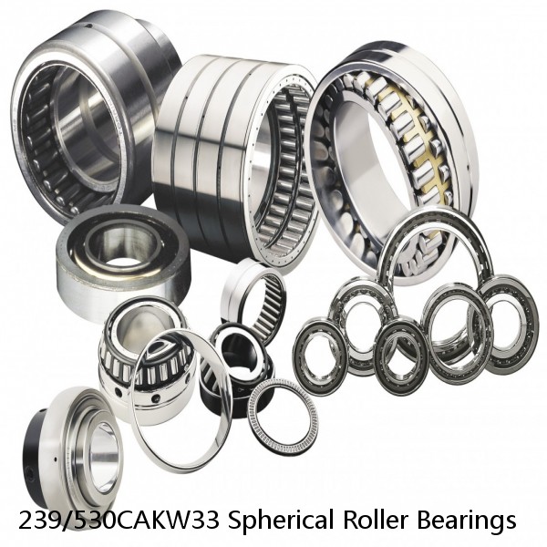 239/530CAKW33 Spherical Roller Bearings