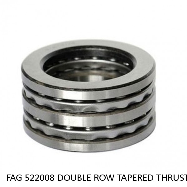 FAG 522008 DOUBLE ROW TAPERED THRUST ROLLER BEARINGS #1 small image